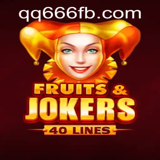 Explore the Thrilling World of FruitsAndJokers40: A Vibrant Gaming Experience with QQ666.COM