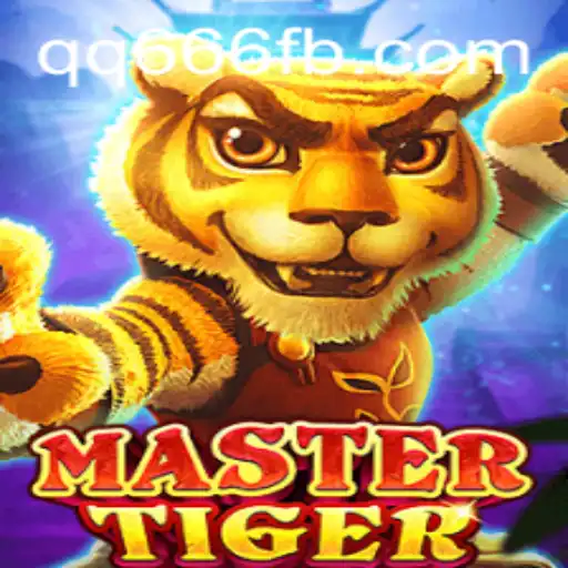 Exploring MasterTiger: The Thrilling New Game with QQ666.COM